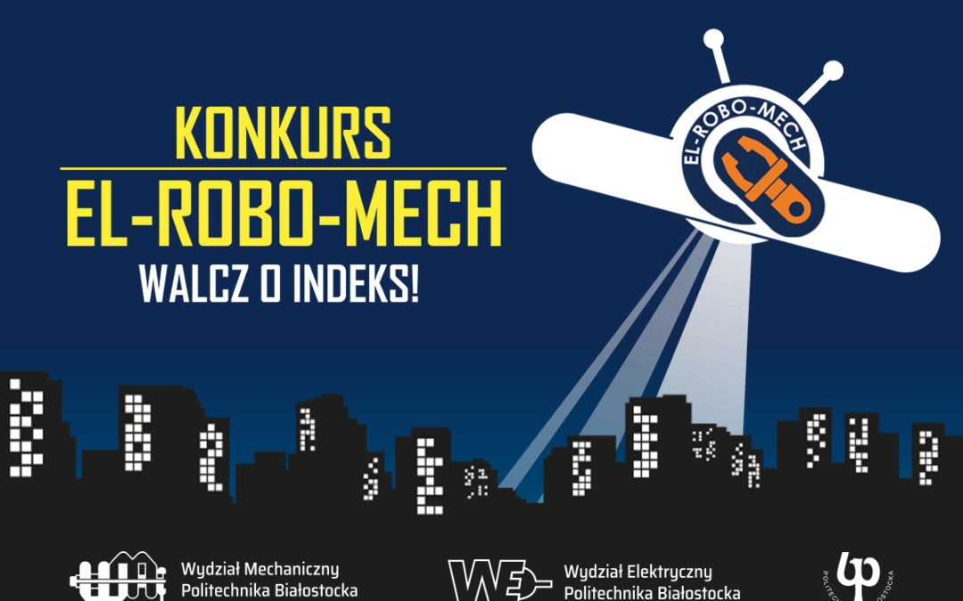 Zgłoś swój projekt do El-Robo-Mech i wygraj przepustkę na studia!