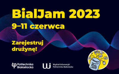 9-11 czerwca 2023 startuje BialJam na Wydziale Informatyki Politechniki Białostockiej
