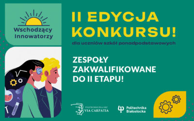 Wyniki kwalifikacji do II etapu konkursu „Wschodzący Innowatorzy” Politechnicznej Sieci VIA CARPATIA