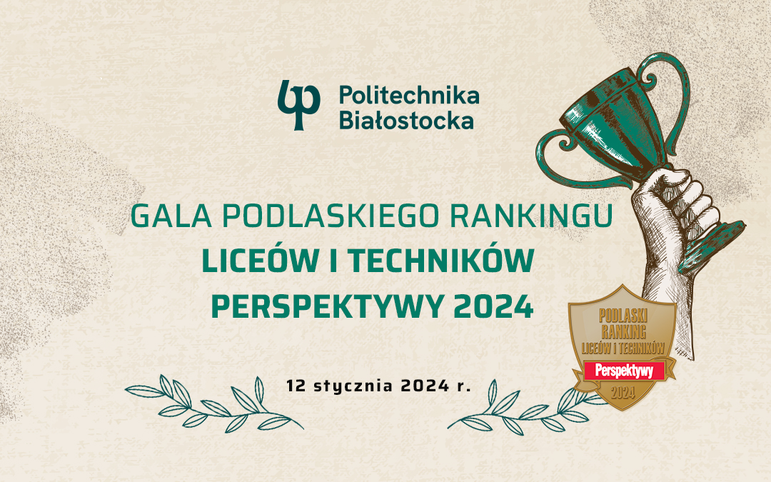 Podlaski Ranking Liceów i Techników Perspektywy 2024. Gala finałowa w Politechnice Białostockiej 12 stycznia 2024 roku
