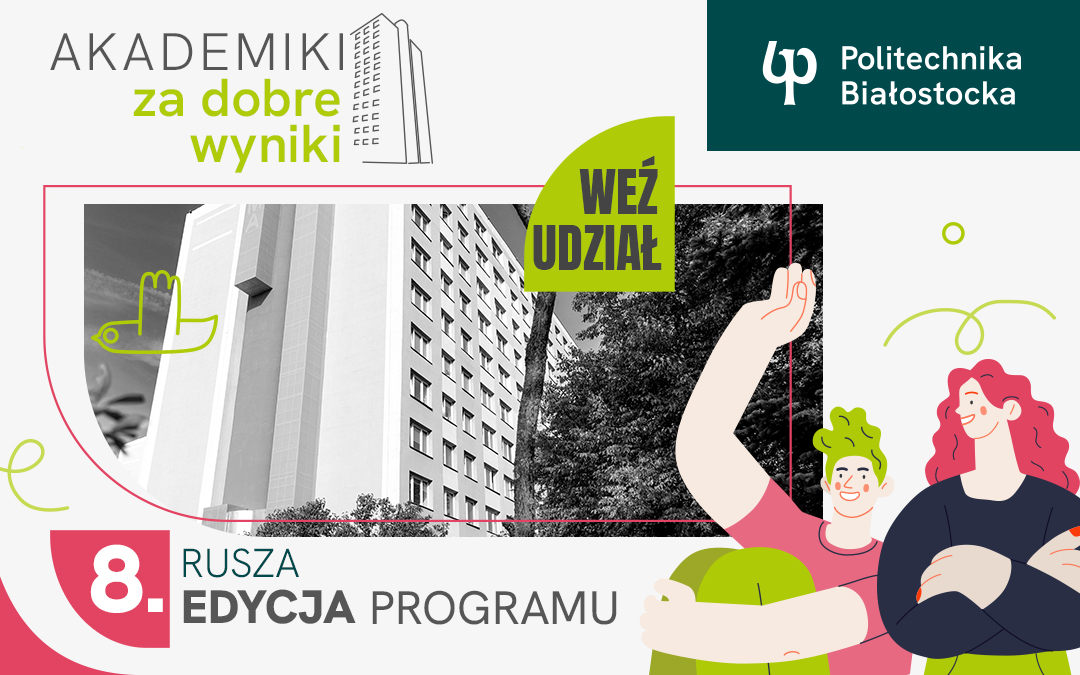 Akademiki za dobre wyniki! Przyszli studenci Politechniki Białostockiej mogą zdobyć atrakcyjne stypendium mieszkaniowe