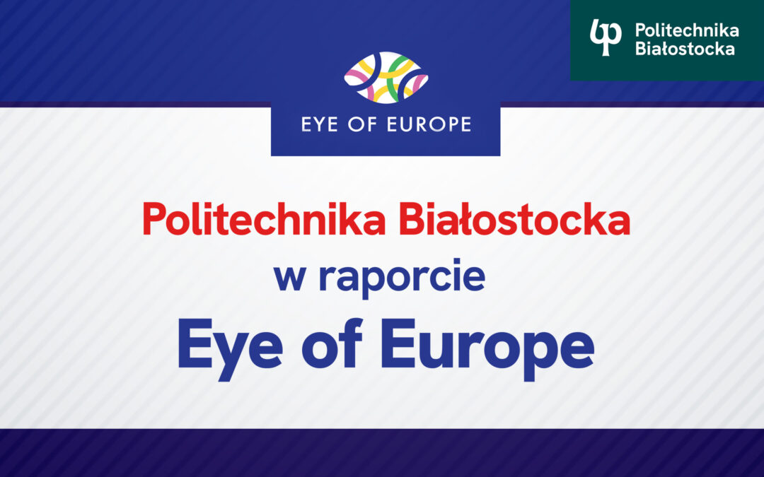 W raporcie Eye of Europe Politechnika Białostocka oznaczona jako ośrodek kompetencji foresightu