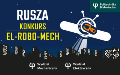 Zgłoś swój projekt i wygraj indeks na studia w Politechnice Białostockiej! Ruszył konkurs EL-ROBO-MECH dla młodych innowatorów