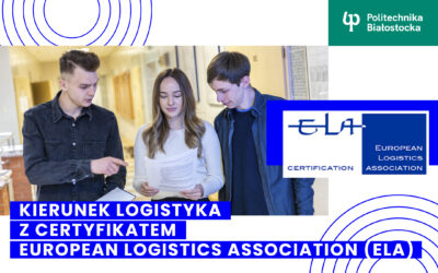 Kierunek logistyka w Politechnice Białostockiej otrzymał certyfikat European Logistics Association
