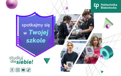 Spotkajmy się! Politechnika Białostocka odwiedzi Twoją szkołę!