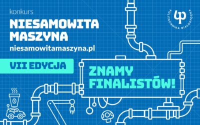 VII Niesamowita Maszyna. Konkurs o indeks i 5 000 zł. Finaliści