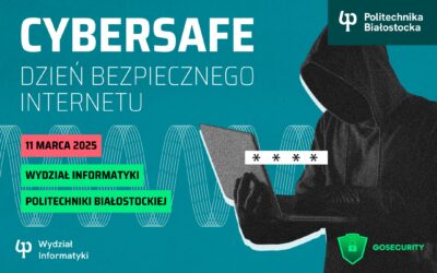 CyberSafe – Dzień Bezpiecznego Internetu w Politechnice Białostockiej