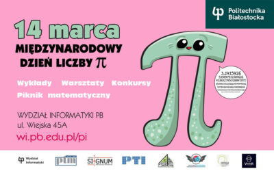 Dzień Liczby Pi i Międzynarodowy Dzień Matematyki. Wydział Informatyki Politechniki Białostockiej zaprasza 14.03