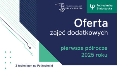 Z technikum na Politechniki. Bezpłatne zajęcia dodatkowe pierwsze półrocze 2025 roku
