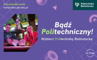 Studia Białystok. Bądź Politechniczny! 33 kierunki studiów I stopnia w Politechnice Białostockiej w roku akademickim 2025/2026.