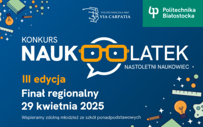 Regionalny finał konkursu „NAUKOLATEK” w Politechnice Białostockiej!