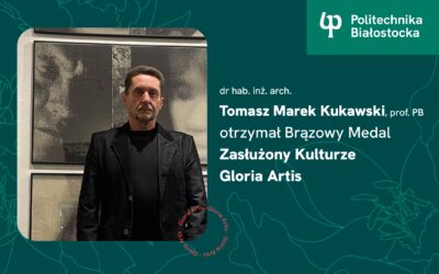 Dr hab. inż. arch. Tomasz Marek Kukawski, prof. PB odznaczony. Brązowy Medal „Zasłużony Kulturze Gloria Artis”