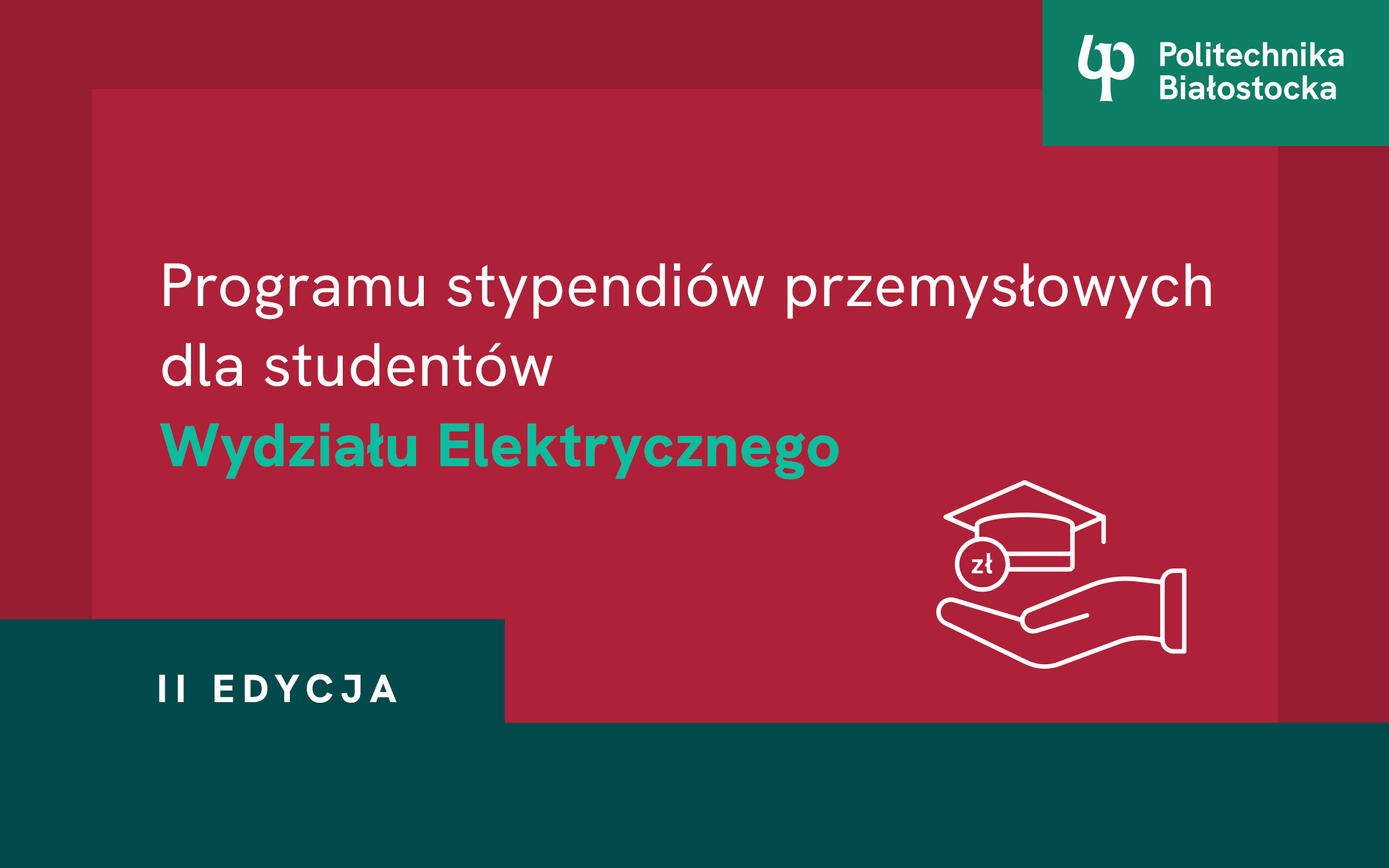 Stypendia przemysłowe dla studentów Wydziału Elektrycznego Politechniki Białostockiej na rok akademicki 2025/2026. Nabór 11-25 czerwca 2025