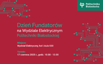 Wydział Elektryczny Politechniki Białostockiej. Dzień Fundatorów Stypendiów Przemysłowych
