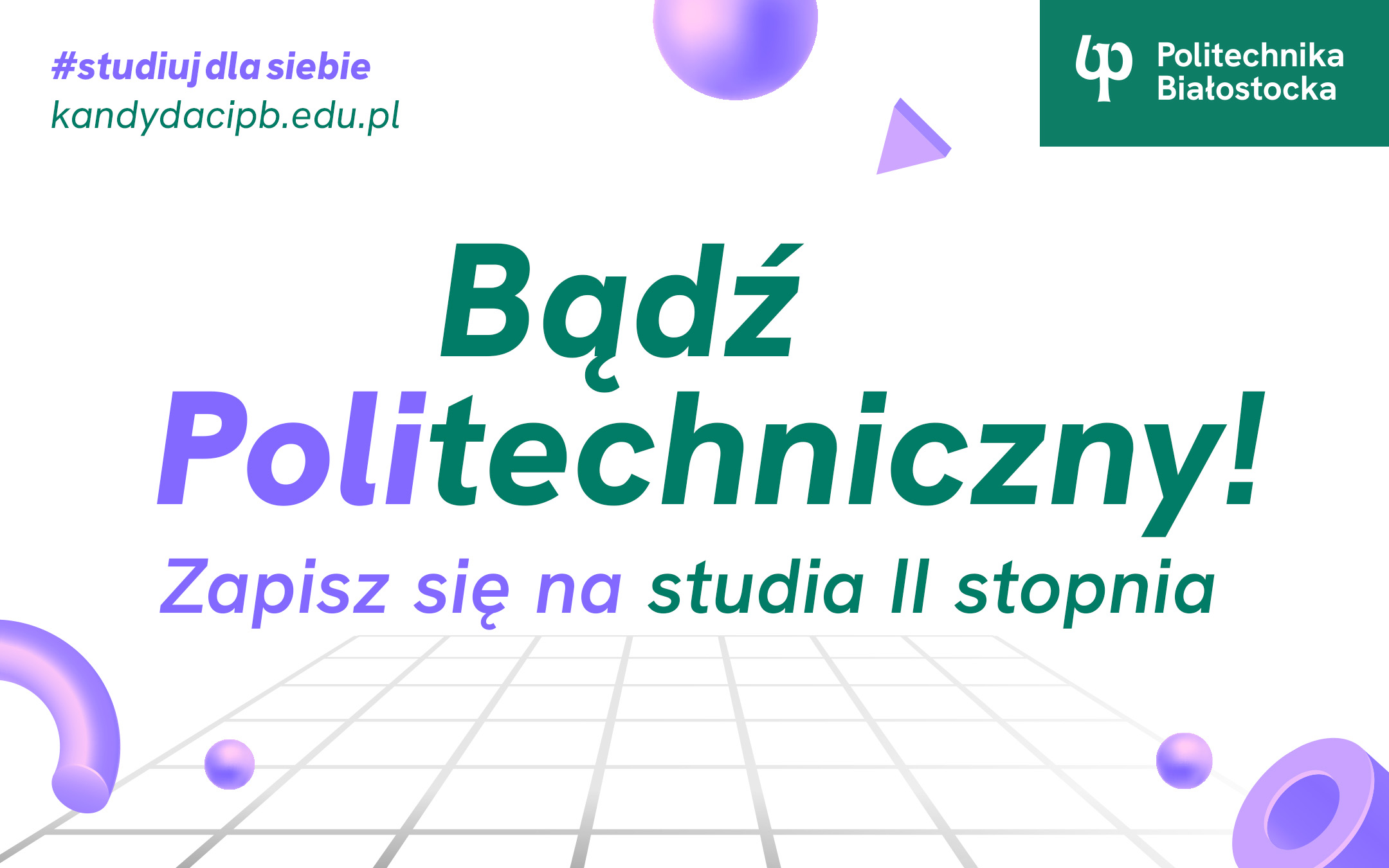 Studia Białystok. Rekrutacja na studia stacjonarne II stopnia 2025/2026. Politechnika Białostocka rozpoczęła zapisy na studia magisterskie