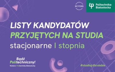 Politechnika Białostocka przyjęła 1644 kandydatów na studia stacjonarne I stopnia na rok akademicki 2025/2026