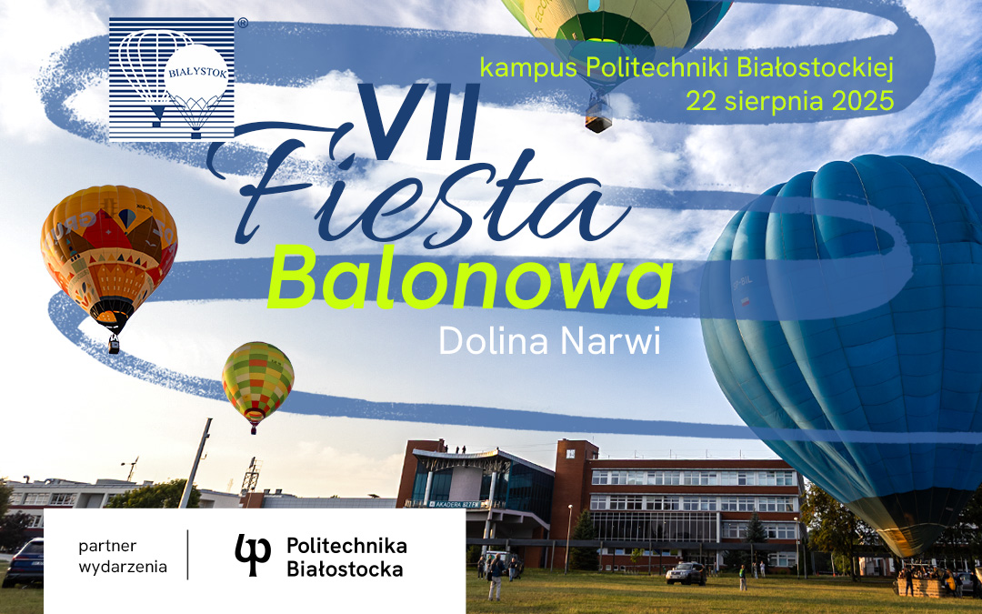Fiesta Balonowa 2025 – Dolina Narwi na kampusie Politechniki Białostockiej 22 sierpnia 2025