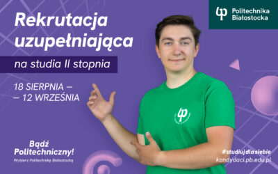 Rekrutacja uzupełniająca na studia stacjonarne II stopnia w Politechnice Białostockiej. Do wyboru są 3 kierunki studiów.