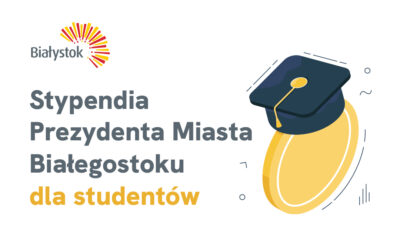 Stypendium Prezydenta Miasta Białegostoku czeka na studentów!