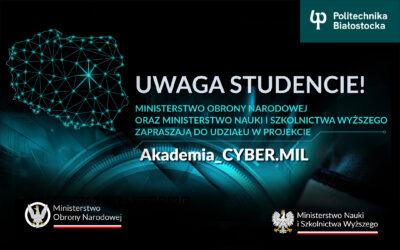 Akademia CYBER.MIL w Politechnice Białostockiej. Szkolenia dla studentów