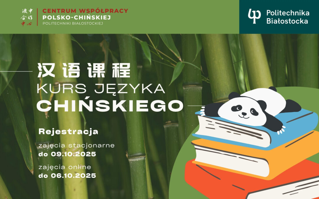 Kurs języka chińskiego 2025/2026 organizowany przez Centrum Współpracy Polsko-Chińskiej Politechniki Białostockiej
