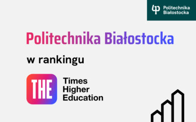 Politechnika Białostocka w rankingu Times Higher  Education – edycja 2026