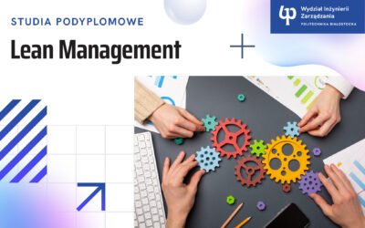Studia Podyplomowe Lean Management. Konkurencyjność i Efektywność