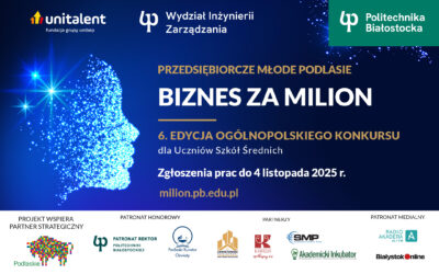 Konkurs o indeks Politechniki Białostockiej! „Biznes za milion” 2025 dla uczniów ze szkół ponadpodstawowych!