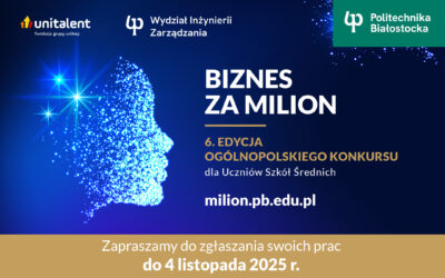 Konkurs o indeks Politechniki Białostockiej! „Biznes za milion” 2025 dla uczniów ze szkół ponadpodstawowych!