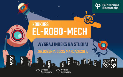 Konkurs o indeks Politechniki Białostockiej! Weź udział w EL-ROBO-MECH i wygraj indeks na studia!