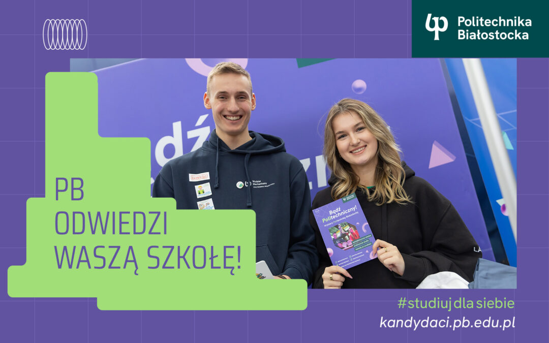 Jakie studia wybrać? Politechnika Białostocka zaprasza maturzystów na spotkania w kraju i regionie