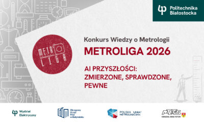 Konkurs o indeks Politechniki Białostockiej „METROLIGA”!
