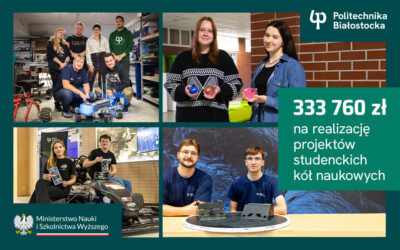 Studenci Politechniki Białostockiej dostaną 333 760 zł na innowacyjne projekty. Studenckie koła naukowe tworzą innowacje