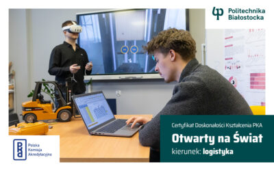 Otwarty na świat. Certyfikat Polskiej Komisji Akredytacyjnej dla Politechniki Białostockiej