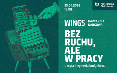 Kawiarnia Naukowa. Bez ruchu, ale w pracy. Ukryta inżynieria budynków