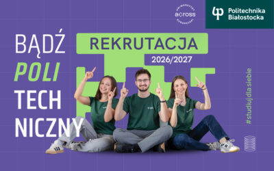 Studia Białystok! Rekrutacja Politechniki Białostockiej na 32 kierunki studiów inżynierskich i licencjackich na rok akademicki 2026/2027