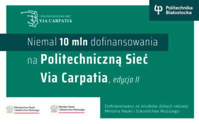 Blisko 10 milionów złotych na rozwój Politechnicznej Sieci VIA CARPATIA!