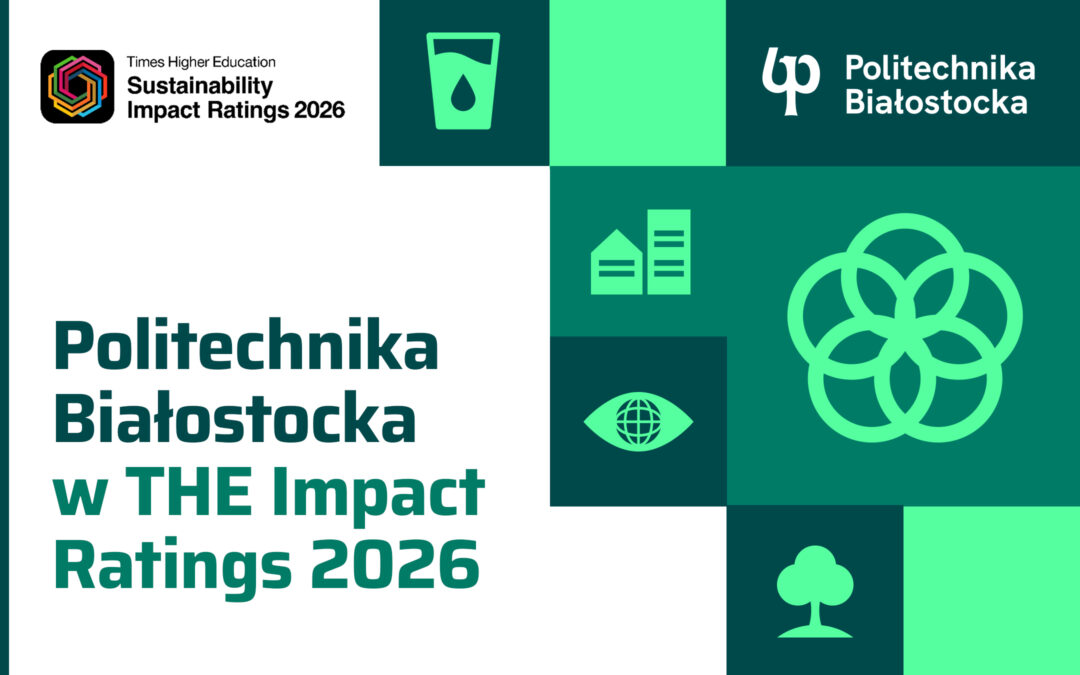Politechnika Białostocka z awansem w prestiżowym rankingu Times Higher Education Impact Ratings