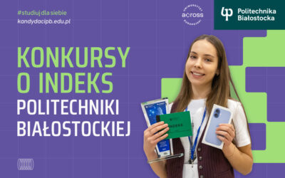 Konkursy o indeks Politechniki Białostockiej. Nagrody, zasady, ważne linki