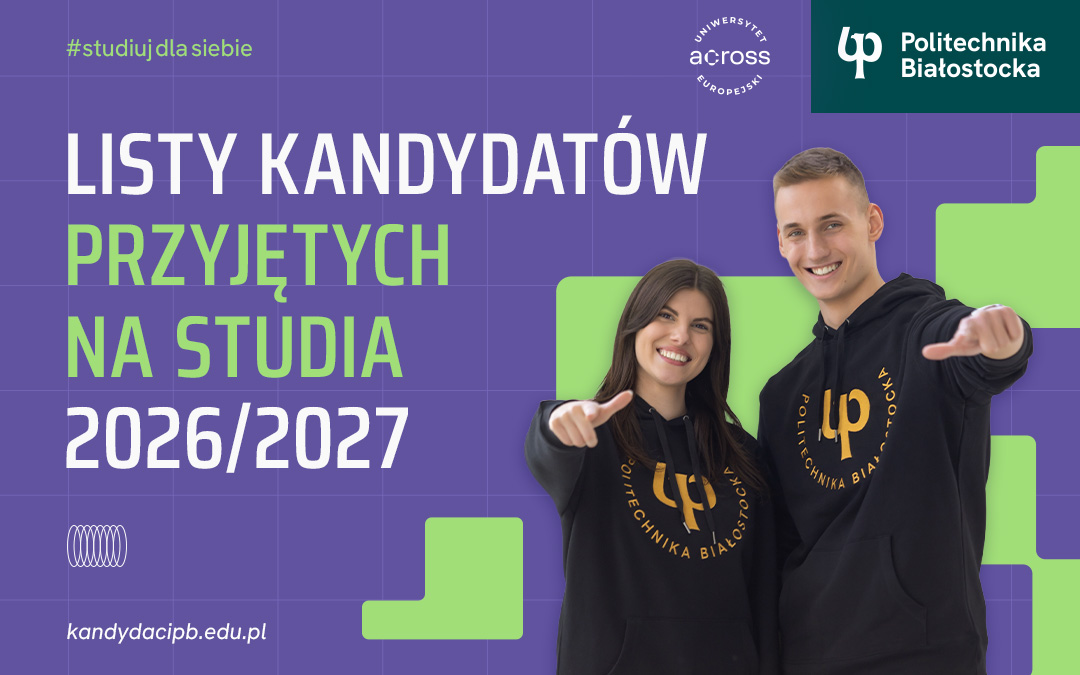 Politechnika Białostocka przyjęła 2279 kandydatów na studia! Podsumowanie rekrutacji 2026/2027