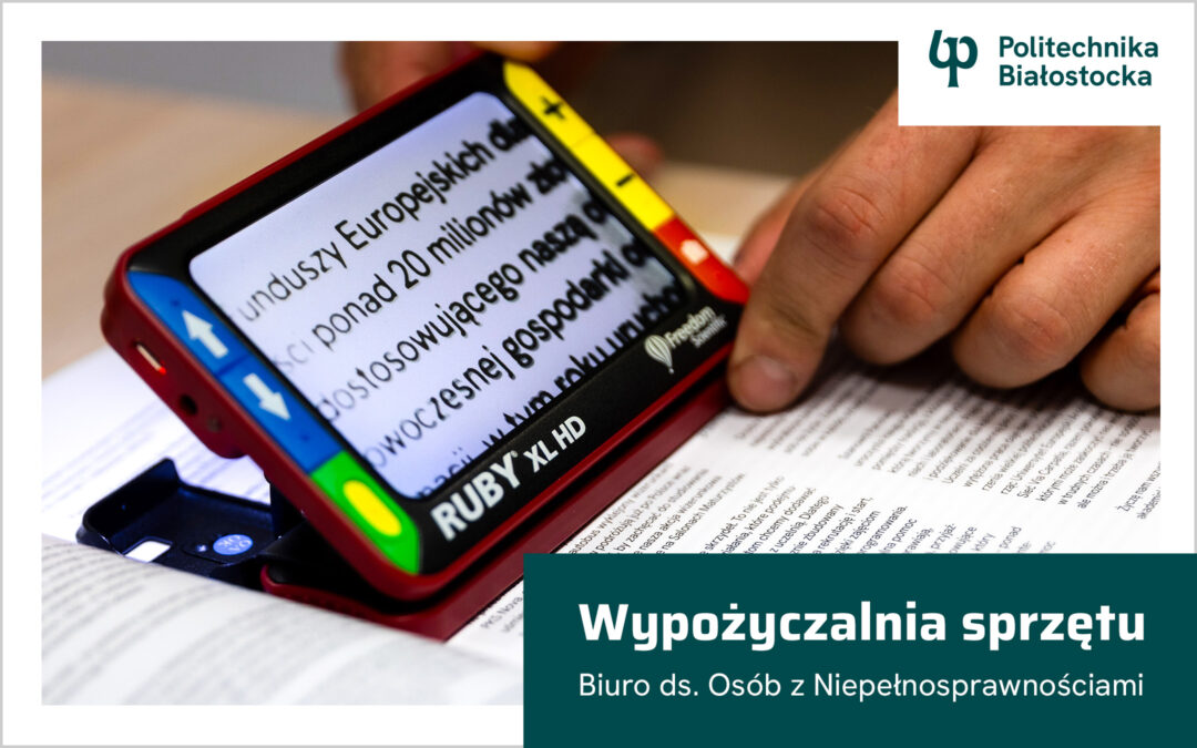 Politechnika Białostocka bez barier. Wypożyczalnia sprzętu Biura ds. Osób z Niepełnosprawnościami