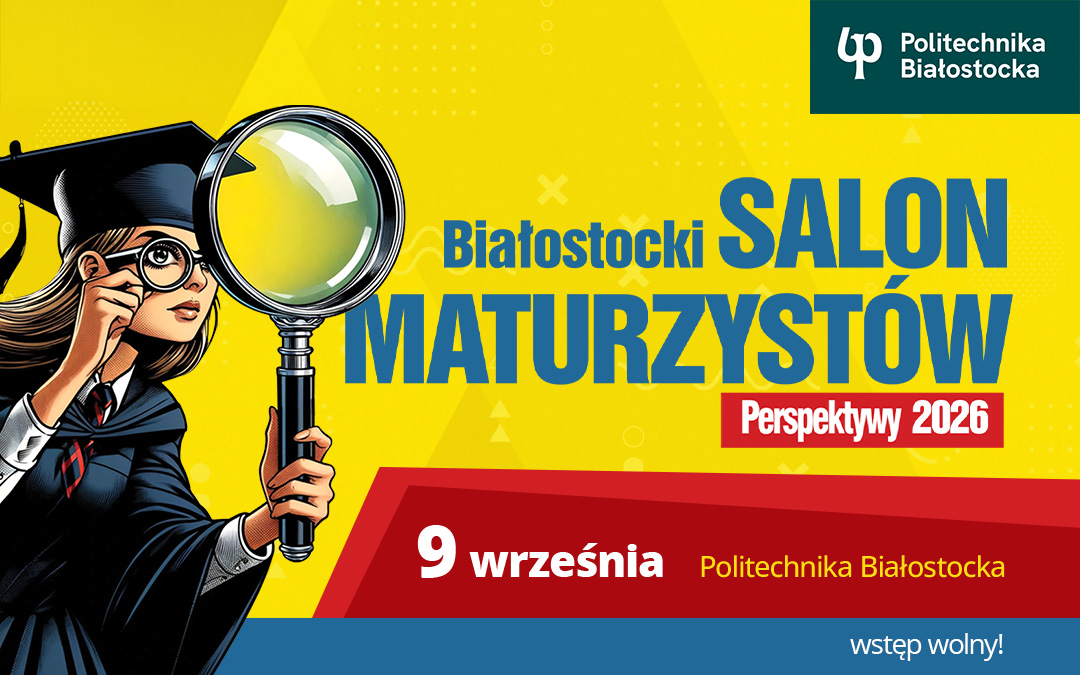 Białostocki Salon Maturzystów Perspektywy 2026 w Politechnice Białostockiej 9 września 2026