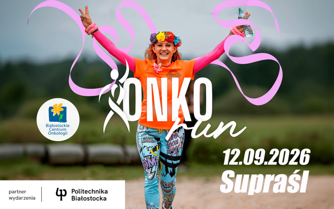 Politechnika Białostocka partnerem Onko Run 2026. Wspieramy charytatywną akcję na rzecz pacjentów onkologicznych!