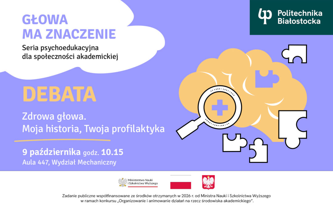 Debata na temat profilaktyki zdrowia psychicznego dla społeczności Politechniki Białostockiej 9 października 2026 r.