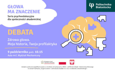 Debata na temat profilaktyki zdrowia psychicznego dla społeczności Politechniki Białostockiej 9 października 2026 r.