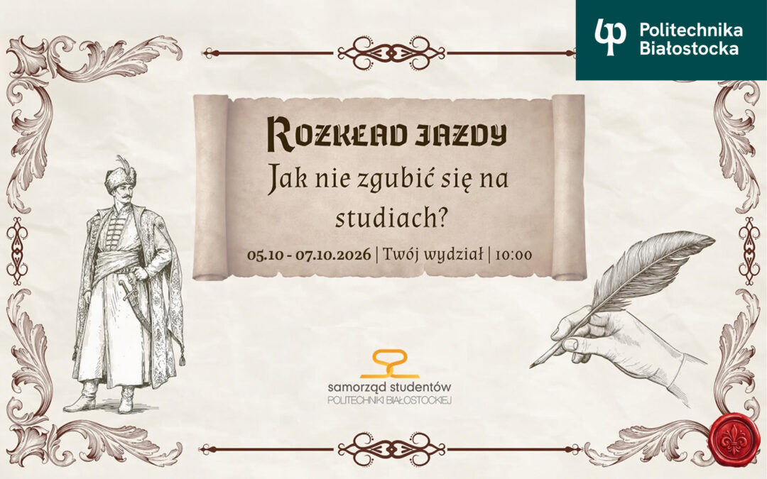 Rozkład Jazdy – jak nie zgubić się na studiach. Zapraszamy studentów 1. roku na Wydziały!