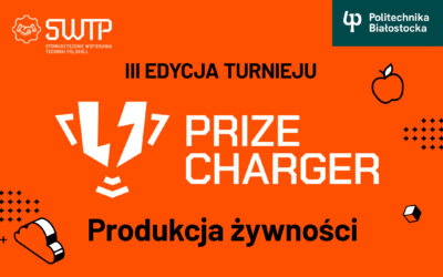 Ogólnopolski konkurs Prize Charger! Innowacje, zdrowa żywność i wiedza ekspertów Politechniki Białostockiej!