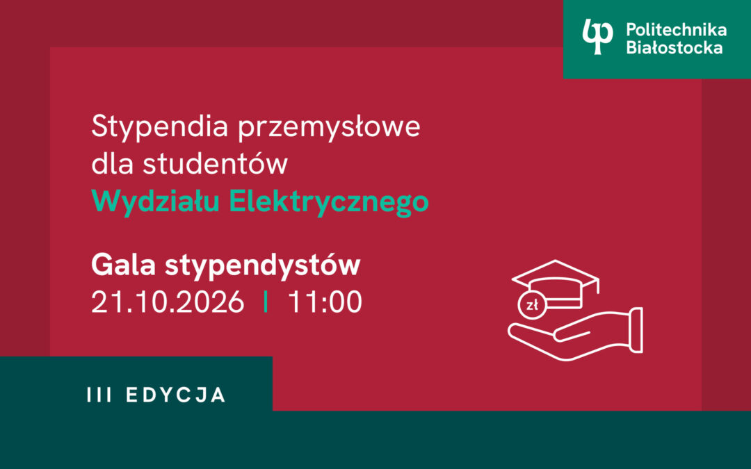 Wydział Elektryczny przyznał stypendia przemysłowe. Gala Stypendystów 21.10.2026